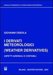 I derivati meteorologici (Weather derivatives). Aspetti aziendali e contabili