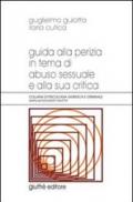 Guida alla perizia in tema di abuso sessuale e alla sua critica