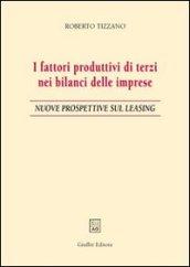 I fattori produttivi di terzi nei bilanci delle imprese. Nuove prospettive sul leasing