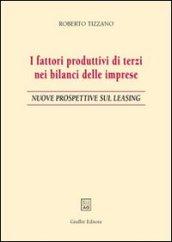 I fattori produttivi di terzi nei bilanci delle imprese. Nuove prospettive sul leasing