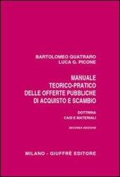 Manuale teorico-pratico delle offerte pubbliche di acquisto e scambio. Dottrina, casi e materiali