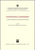 Lo spazio della mediazione. Conflitto di diritti e confronto di interessi
