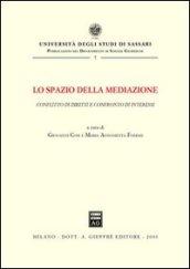 Lo spazio della mediazione. Conflitto di diritti e confronto di interessi