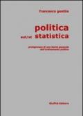 Politica aut/et statistica. Prolegomeni di una teoria generale dell'ordinamento politico