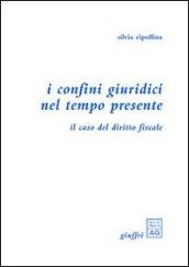 I confini giuridici nel tempo presente. Il caso del diritto fiscale