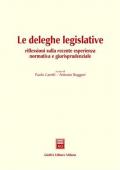 Le deleghe legislative. Riflessioni sulla recente esperienza normativa e giurisprudenziale. Atti del Convegno (Pisa, 11 giugno 2002)