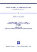 Amministrazioni senza Stato. Profili di diritto amministrativo internazionale