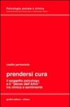 Prendersi cura. Il soggetto psicologico e il «senso dell'altro» tra clinica e sentimento