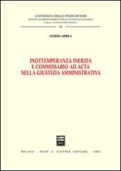 Inottemperanza inerzia e commissario ad acta nella giustizia amministrativa