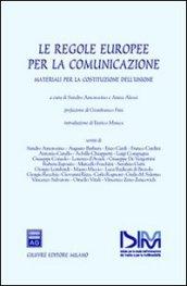 Le regole europee per la comunicazione. Materiali per la costituzione dell'Unione