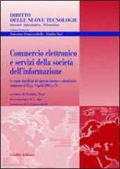 Commercio elettronico e servizi della società dell'informazione. Le regole giuridiche del mercato interno e comunitario: commento al D.Lgs. 9 aprile 2003, n. 70