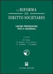 La riforma del diritto societario. Lavori preparatori. Testi e materiali. Con CD-ROM