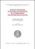 Recenti tendenze in materia di conflitti di attribuzione tra poteri dello Stato. Atti del Seminario (Siena, 24 maggio 2002)