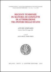 Recenti tendenze in materia di conflitti di attribuzione tra poteri dello Stato. Atti del Seminario (Siena, 24 maggio 2002)