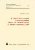 L'amministrazione straordinaria delle grandi imprese in stato di insolvenza