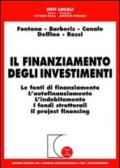Il finanziamento degli investimenti. Le fonti di finanziamento, l'autofinanziamento, l'indebitamento, i fondi strutturali, il project financing