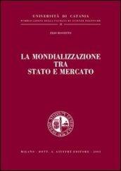 La mondializzazione tra Stato e mercato