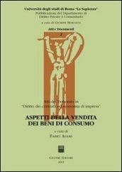 Aspetti della vendita dei beni di consumo. Atti del dottorato in «diritto dei contratti ed economia di impresa»