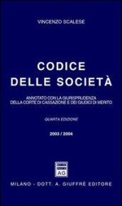 Codice delle società. Annotato con la giurisprudenza della Corte di Cassazione e dei giudici di merito