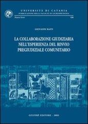 La collaborazione giudiziaria nell'esperienza del rinvio pregiudiziale comunitario