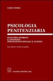 Psicologia penitenziaria. Sviluppo storico e contesti psicologico-sociali e clinici