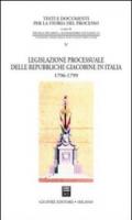 Legislazione processuale delle Repubbliche giacobine in Italia. 1796-1799