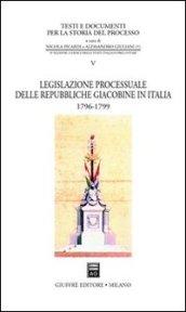 Legislazione processuale delle Repubbliche giacobine in Italia. 1796-1799