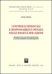 Controlli sindacali e responsabilità penale nelle società per azioni. Posizioni di garanzia societarie e poteri giuridici di impedimento