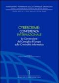 Cybercrime. Conferenza internazionale. La Convenzione del Consiglio d'Europa sulla criminalità informatica