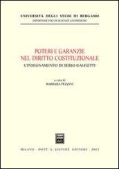 Poteri e garanzie nel diritto costituzionale. L'insegnamento di Serio Galeotti. Atti del Convegno (Bergamo, 6 giugno 2002)