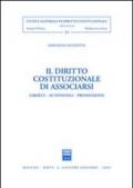 Il diritto costituzionale di associarsi. Libertà, autonomia, promozione