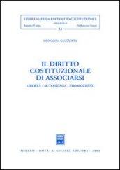 Il diritto costituzionale di associarsi. Libertà, autonomia, promozione