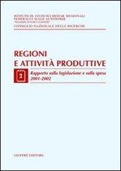 Regioni e attività produttive. 2.Rapporto sulla legislazione e sulla spesa 2001-2002