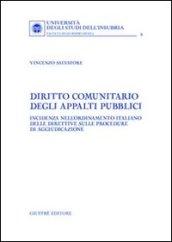 Diritto comunitario degli appalti pubblici. Incidenza nell'ordinamento italiano delle direttive sulle procedure di aggiudicazione