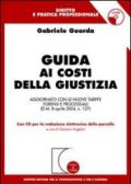 Guida ai costi della giustizia. Con CD-ROM