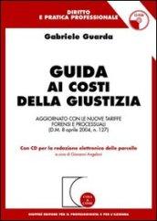 Guida ai costi della giustizia. Con CD-ROM