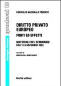 Diritto privato europeo. Fonti ed effetti. Materiali del Seminario (8-9 novembre 2002)