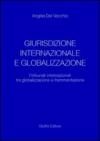 Giurisdizione internazionale e globalizzazione. I tribunali internazionali tra globalizzazione e frammentazione