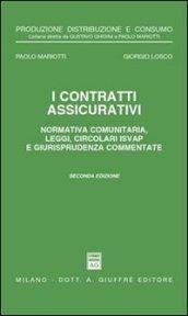 I contratti assicurativi. Normativa comunitaria, leggi, circolari Isvap e giurisprudenza commentate