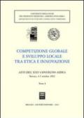 Competizione globale e sviluppo locale tra etica e innovazione. Atti del 25° Convegno AIDEA (Novara, 4-5 ottobre 2002)