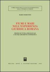 Fiumi e mari nell'esperienza giuridica romana. Profili di tutela processuale e di inquadramento sistematico