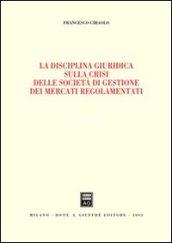 La disciplina giuridica sulla crisi delle società di gestione dei mercati regolamentati