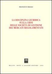 La disciplina giuridica sulla crisi delle società di gestione dei mercati regolamentati