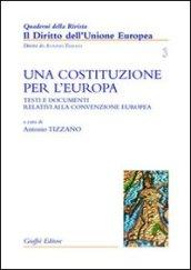 Una costituzione per l'Europa. Testi e documenti relativi alla Convenzione europea