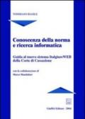 Conoscenza della norma e ricerca informatica. Guida al nuovo sistema Italgiure WEB della Corte di Cassazione