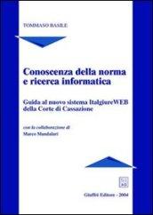 Conoscenza della norma e ricerca informatica. Guida al nuovo sistema Italgiure WEB della Corte di Cassazione