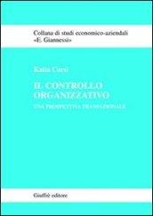 Il controllo organizzativo. Una prospettiva transazionale