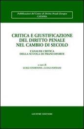 Critica e giustificazione del diritto penale nel cambio di secolo. L'analisi critica della scuola di Francoforte. Atti del Convegno (Toledo, 13-15 aprile 2000)