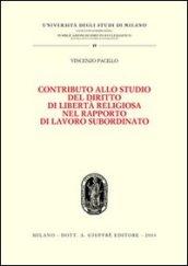 Contributo allo studio del diritto di libertà religiosa nel rapporto di lavoro subordinato