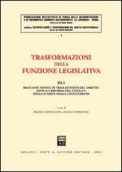 Trasformazioni della funzione legislativa. 3.Rilevanti novità in tema di fonti del diritto dopo la riforma del titolo V della II parte della Costituzione